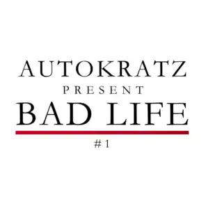Autokratz Presents Bad Life #1 (Remixes)