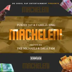 Macheleni (feat. Dala Fam, Familia King & Dee Michaels)