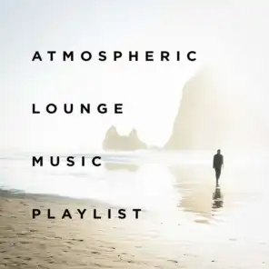Atmospheric Lounge Music Playlist