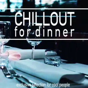 Chillout for Dinner (Exclusive Selection for Cool People)