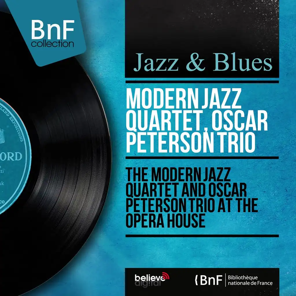 The Modern Jazz Quartet and Oscar Peterson Trio At the Opera House (Live, Mono Version)
