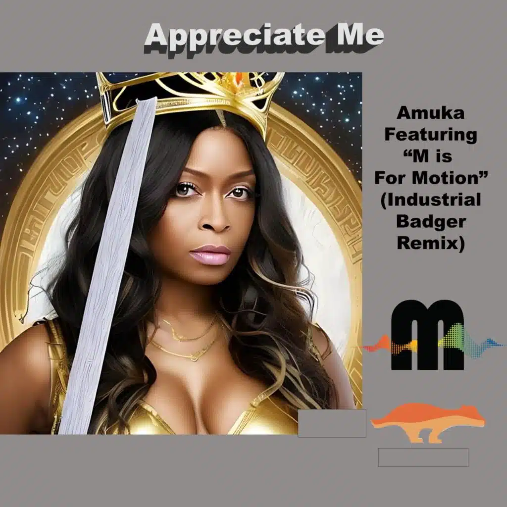 Appreciate Me (Industrial Badger Remix) [feat. M is For Motion]