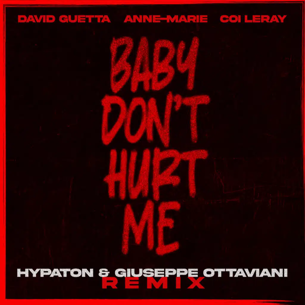Baby Don't Hurt Me (feat. Anne-Marie & Coi Leray) [Hypaton & Giuseppe Ottaviani Remix Extended]