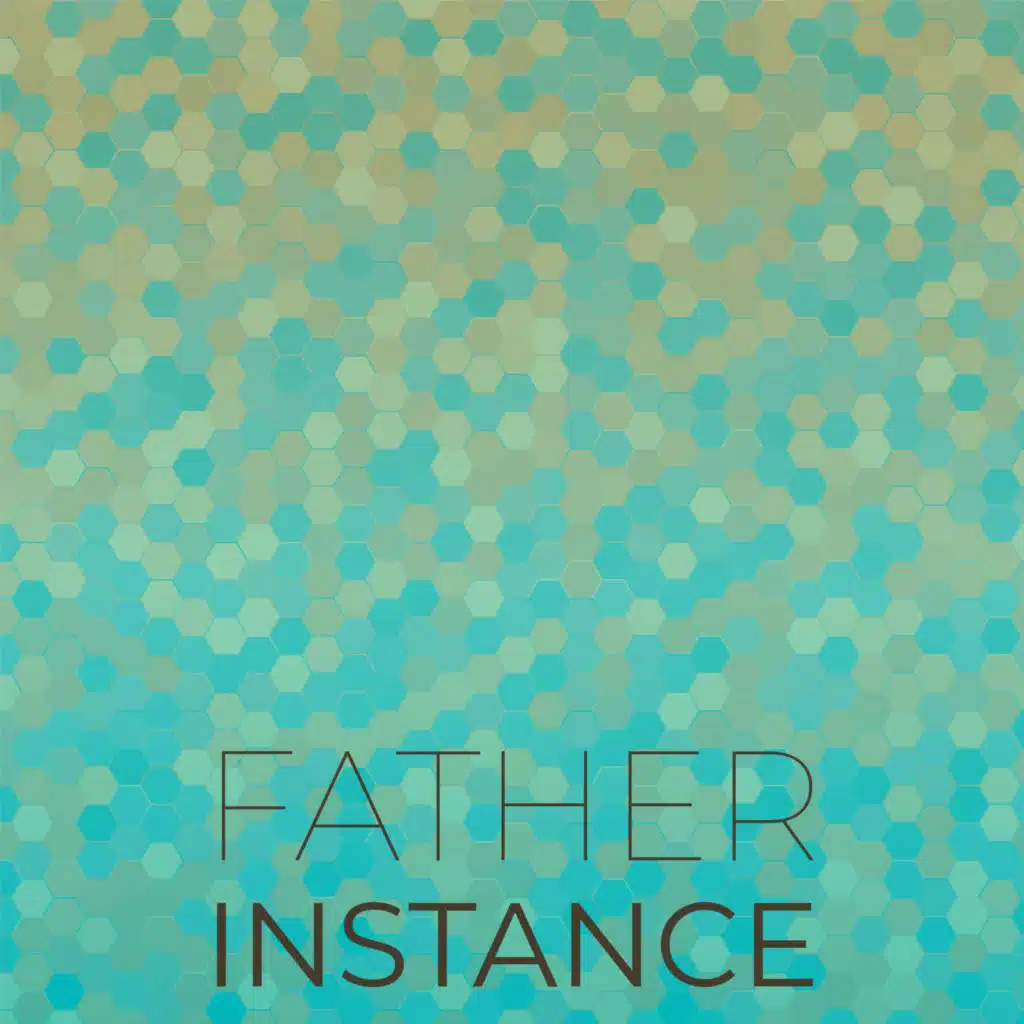 Father Instance