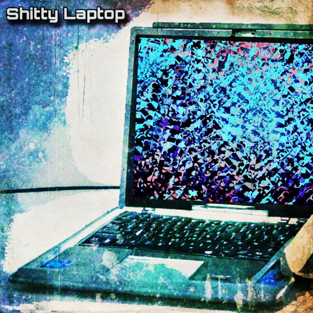 Shitty Laptop