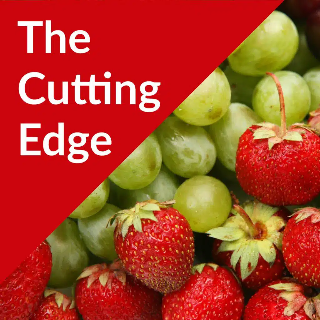 Episode #42: Day-Neutral Strawberries and Seedless Table Grapes