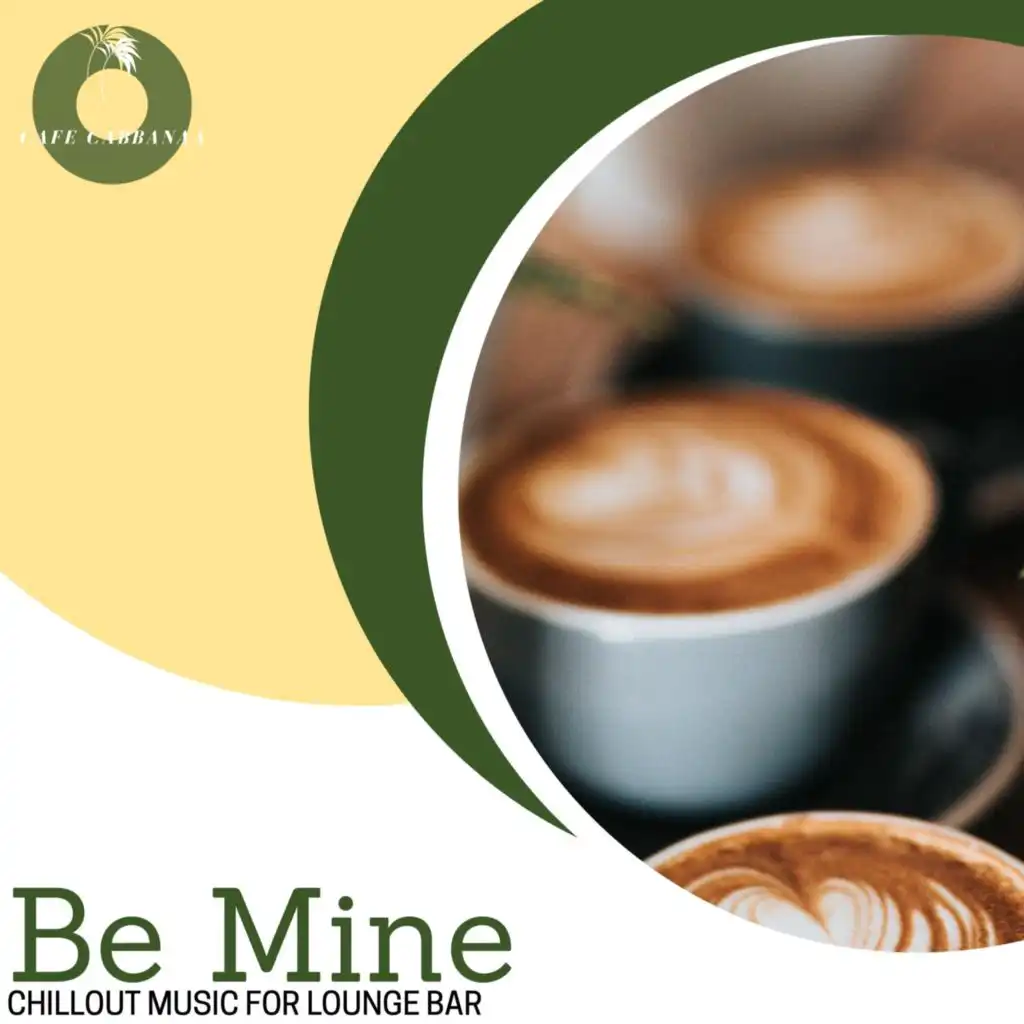 Be Mine - Chillout Music for Lounge Bar