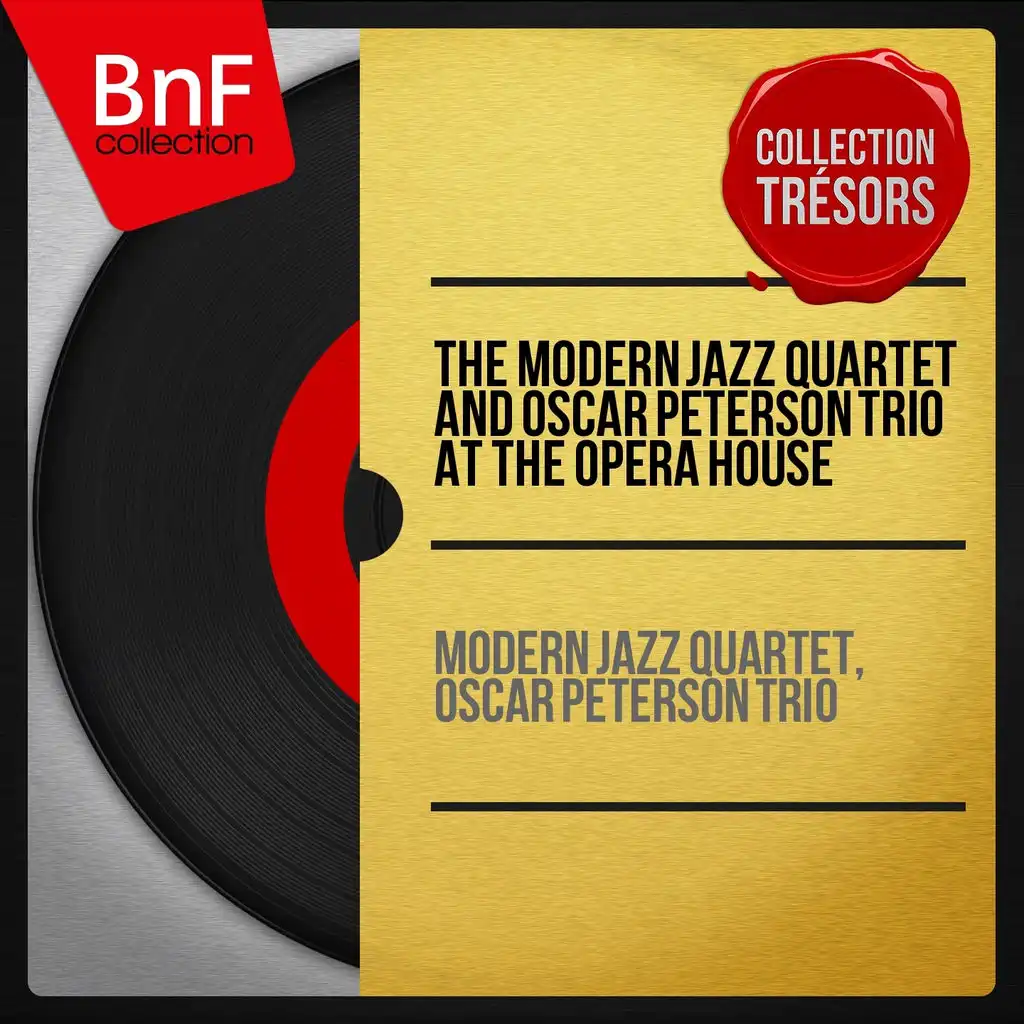 The Modern Jazz Quartet and Oscar Peterson Trio At the Opera House (Live, Remastered)