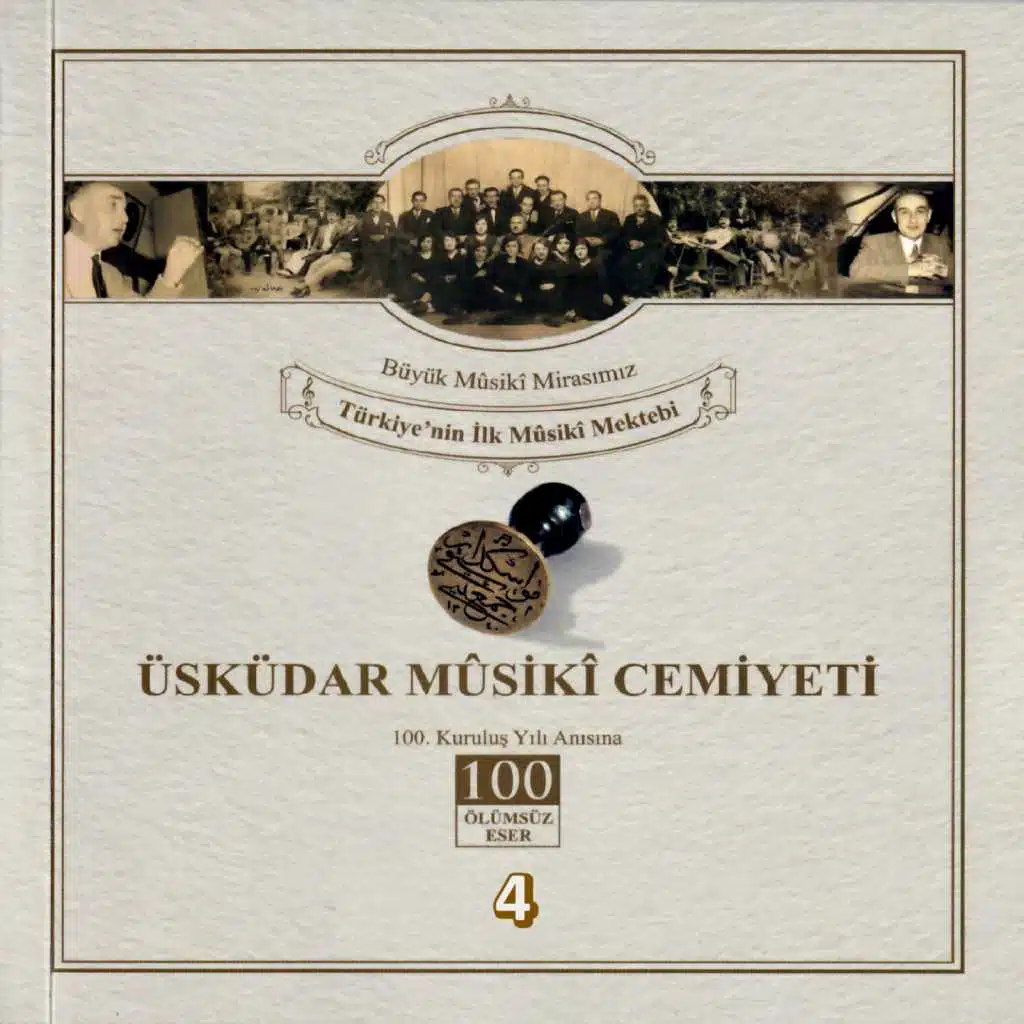 Üsküdar Musıki Cemiyeti / Büyük Musıki Mirasımız / Türkiye'nin Musıki Mektebi, Vol. 4 (Üsküdar Musıki Cemiyetinin 100. Kuruluş Yılı Anısına)