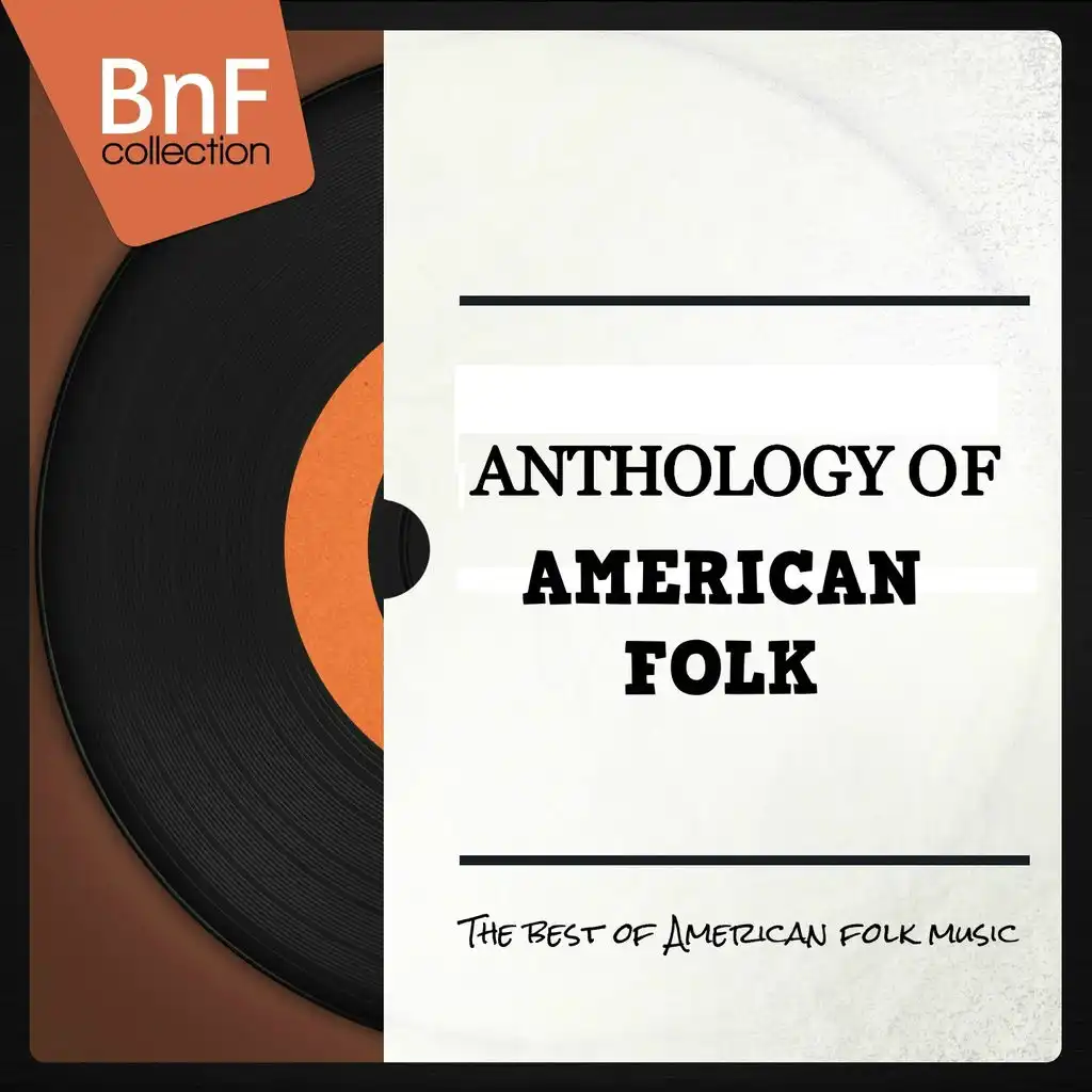 Anthology of American Folk (The best of American folk music)