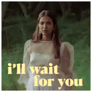 i'll wait for you