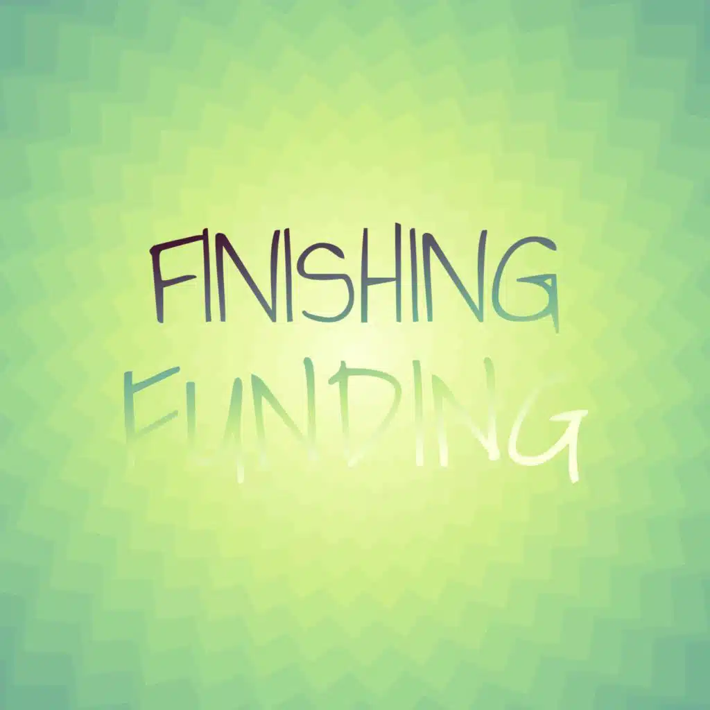 Finishing Funding