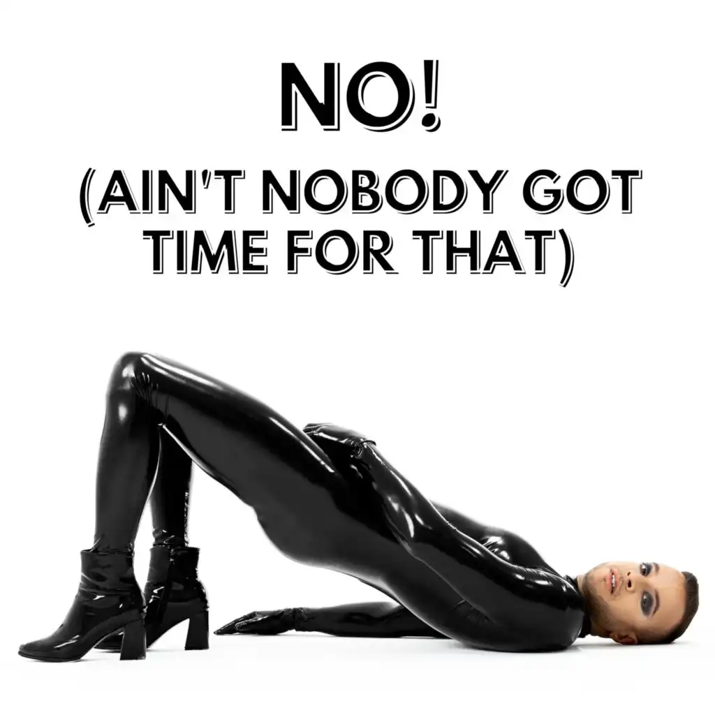 NO! (Ain't Nobody Got Time For That) (Radio Edit)