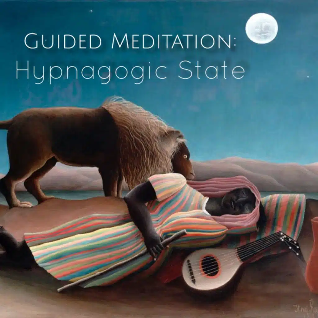 Guided Meditation: Hypnagogic State