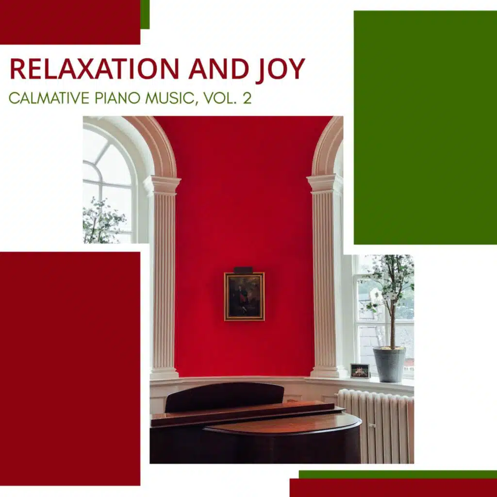 Relaxation and Joy - Calmative Piano Music, Vol. 2