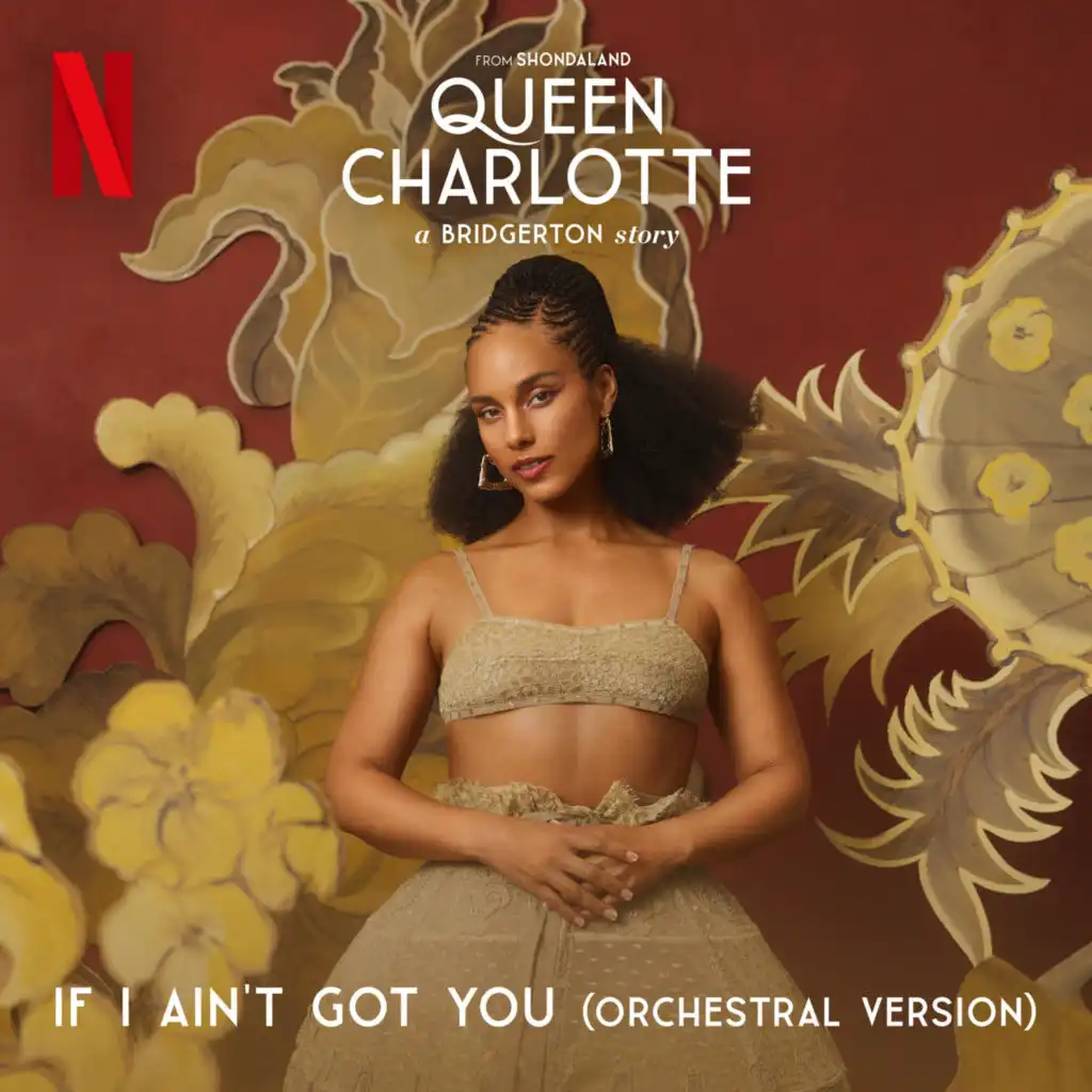 If I Ain't Got You (Orchestral) [feat. Queen Charlotte's Global Orchestra]