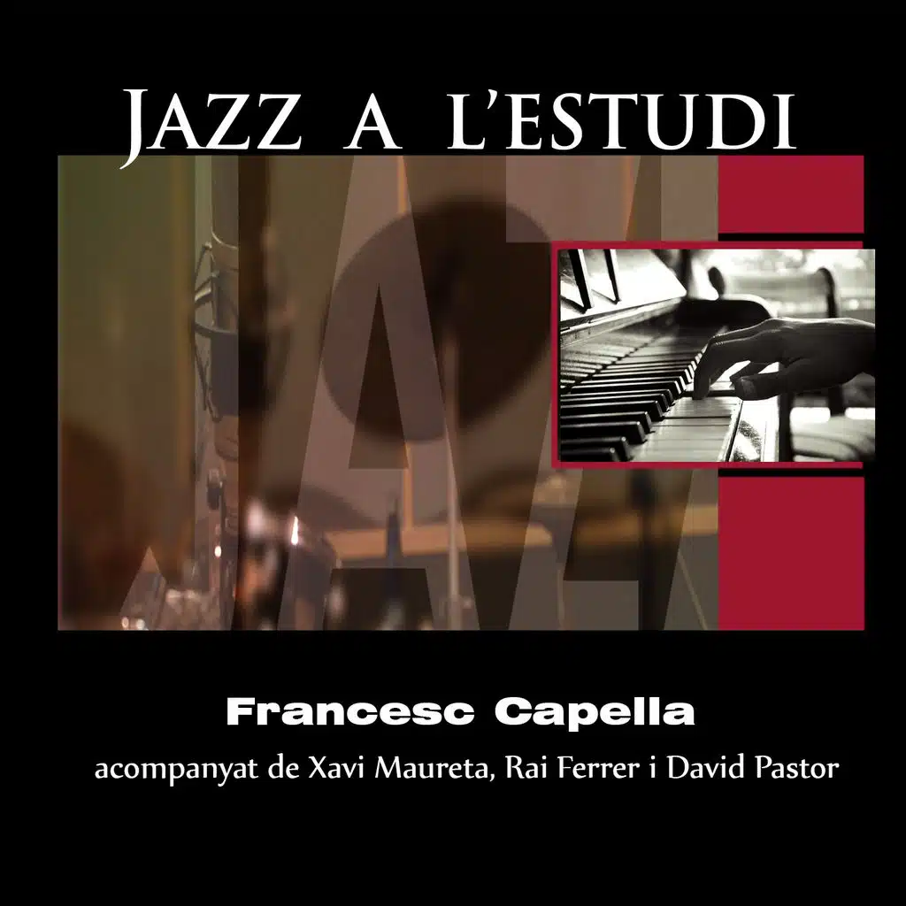 Jazz a l'Estudi: Francesc Capella (feat. Xavi Maureta, Rai Ferrer & David Pastor)