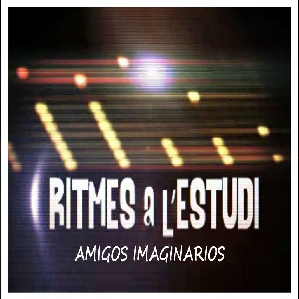 Ritmes a l'Estudi: Amigos Imaginarios