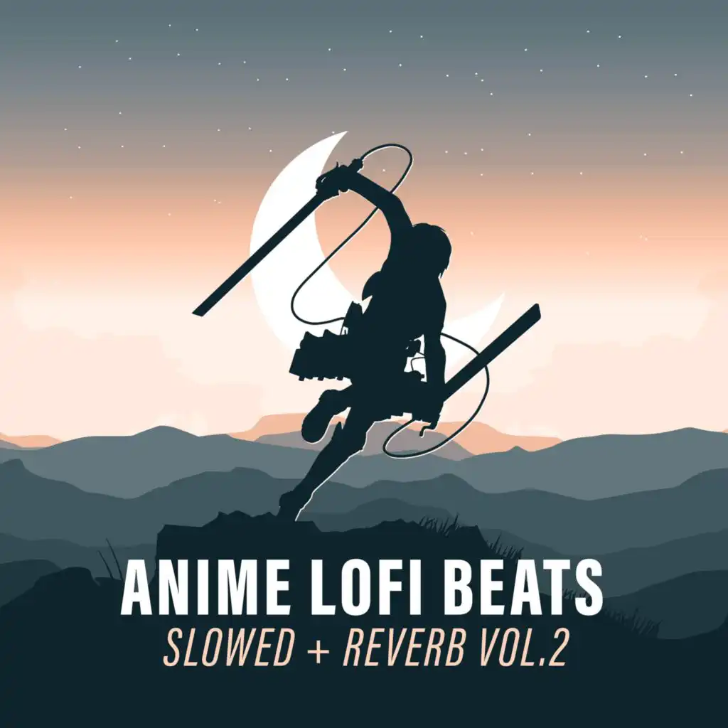 Anime Lofi Beats - Slowed + Reverb Vol.2