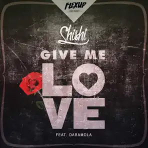 Give Me Love (feat. Daramola)