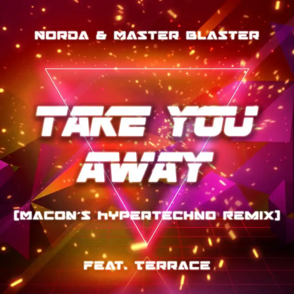 Take You Away (Macon's HYPERTECHNO Remix) [feat. Terrace]