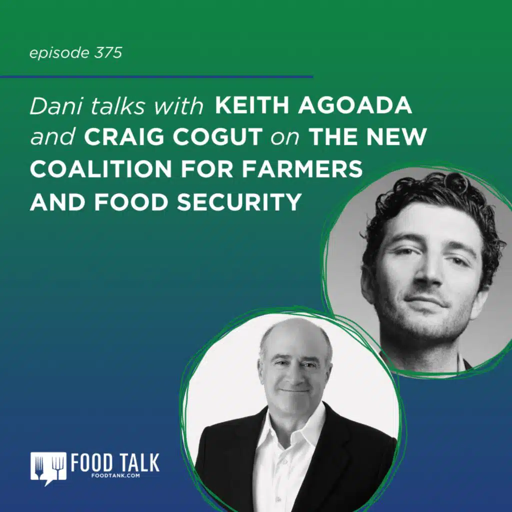 375. Keith Agoada and Craig Cogut on the New Coalition for Farmers and Food Security