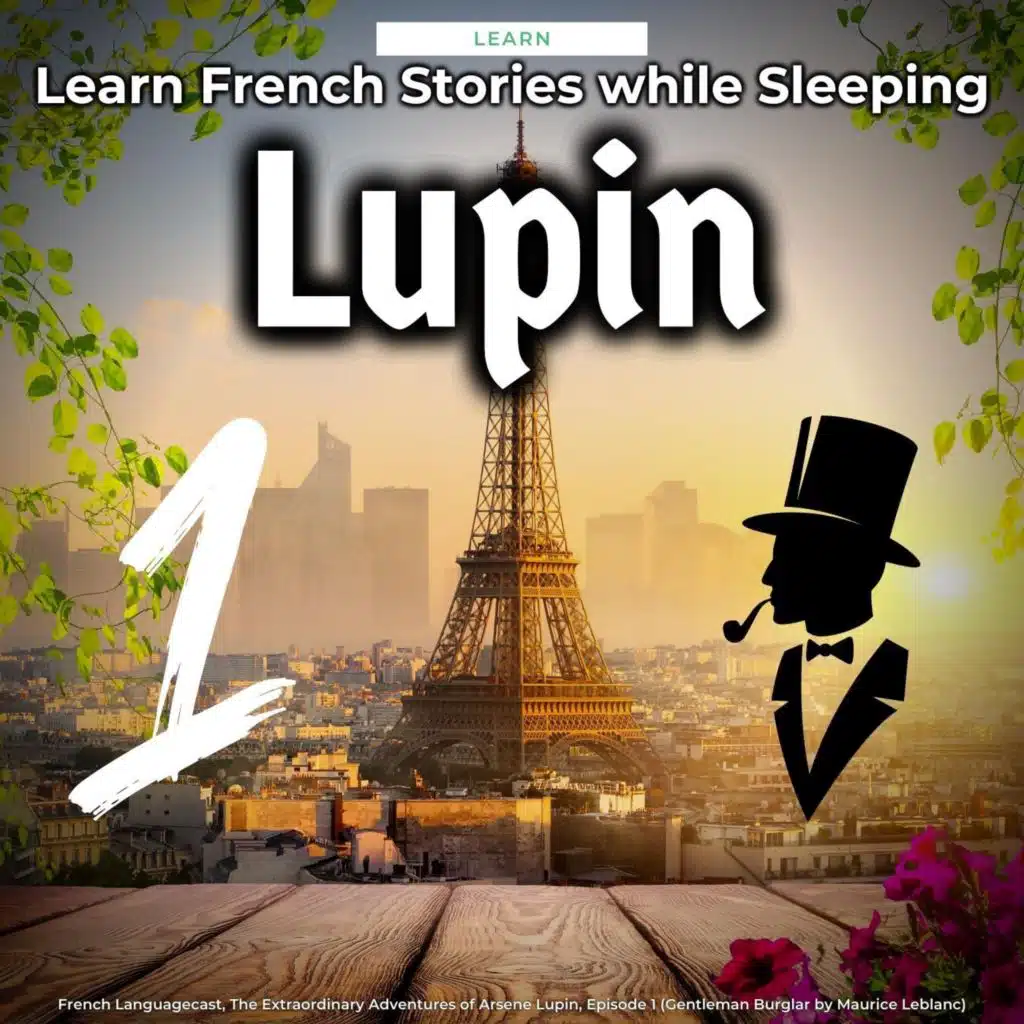 Learn French Stories While Sleeping: Arsene Lupin Gentleman Burglar Episode 1, Pt. 32