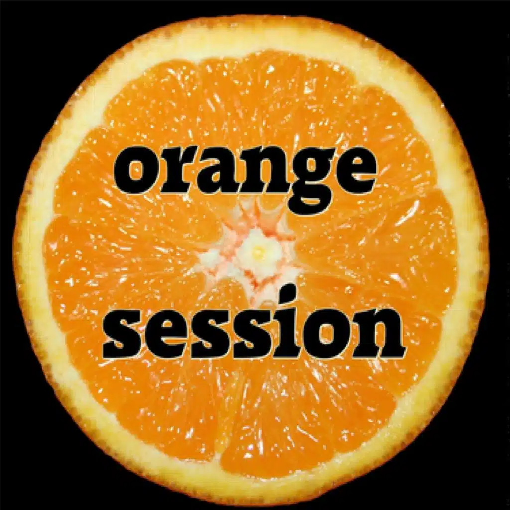 Orange Session