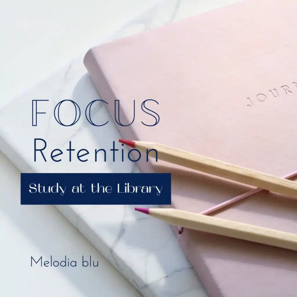 Focus Retention (Study at the Library)