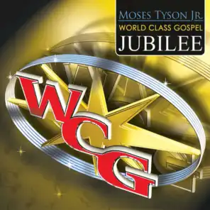 Moses Tyson Jr.'s World Class Gospel Jubilee