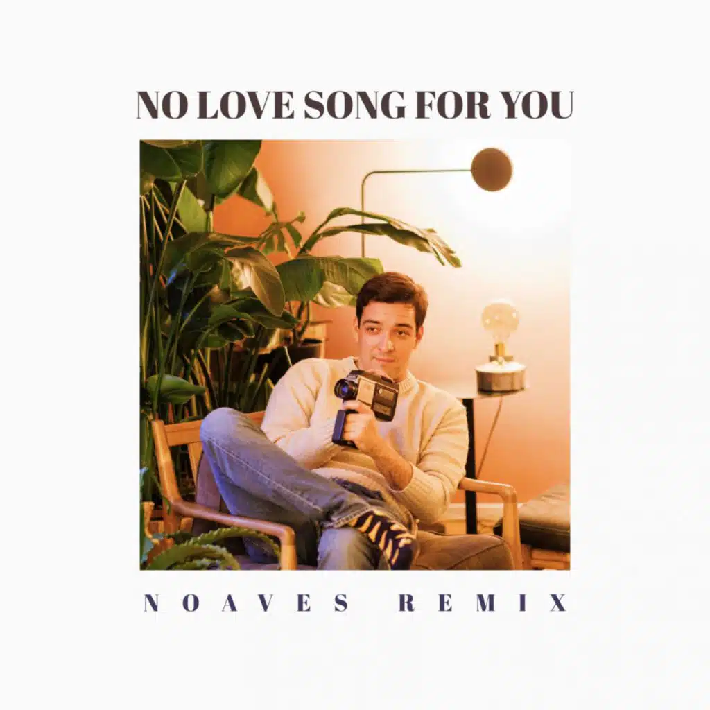 No Love Song For You (NOAVES Remix)