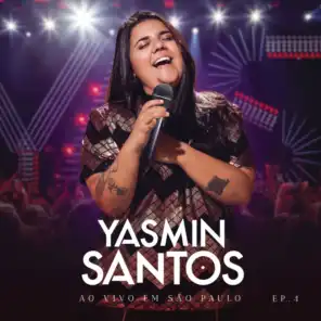 Yasmin Santos Ao Vivo em São Paulo -  EP 4