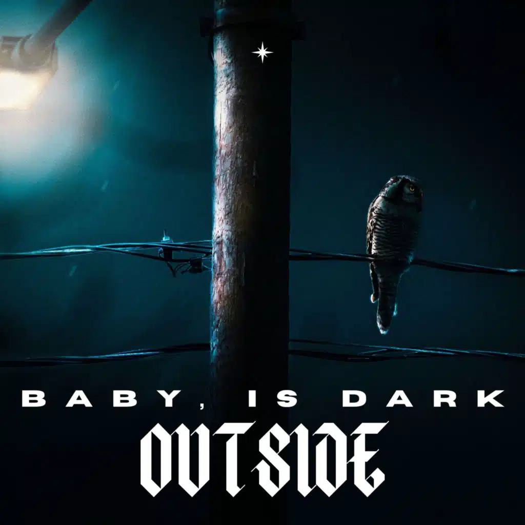 Baby, Is Dark Outside