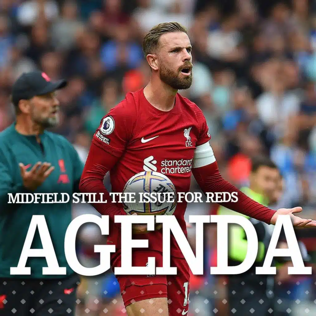 The Agenda: Disjointed Midfield Continues to Cause Issues Following Anfield Draw Against Brighton