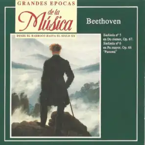 Grandes Épocas de la Música. Beethoven: Sinfonía No. 5 y Sinfonía No. 6