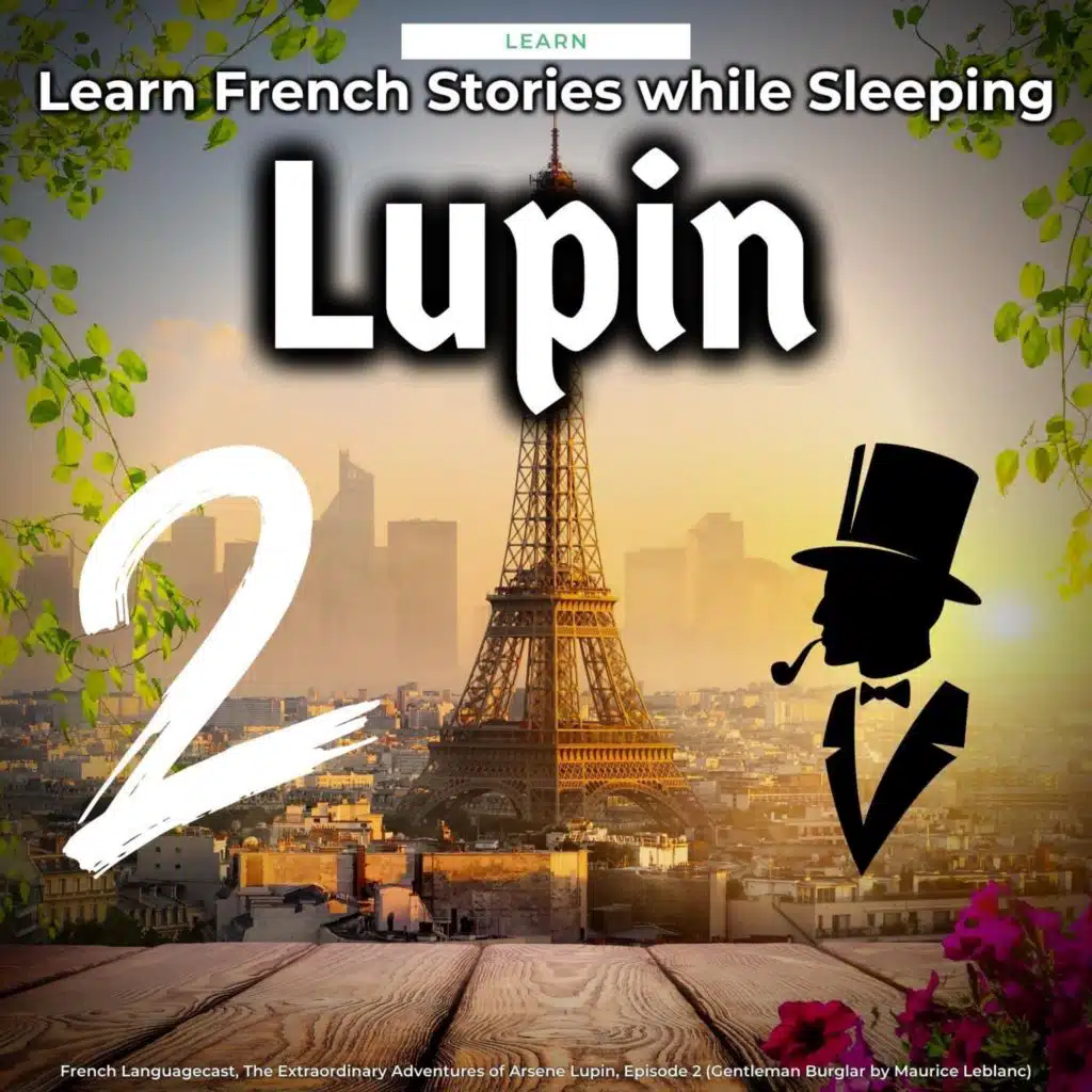 Learn French Stories While Sleeping: Arsene Lupin Gentleman Burglar Episode 2, Pt. 1