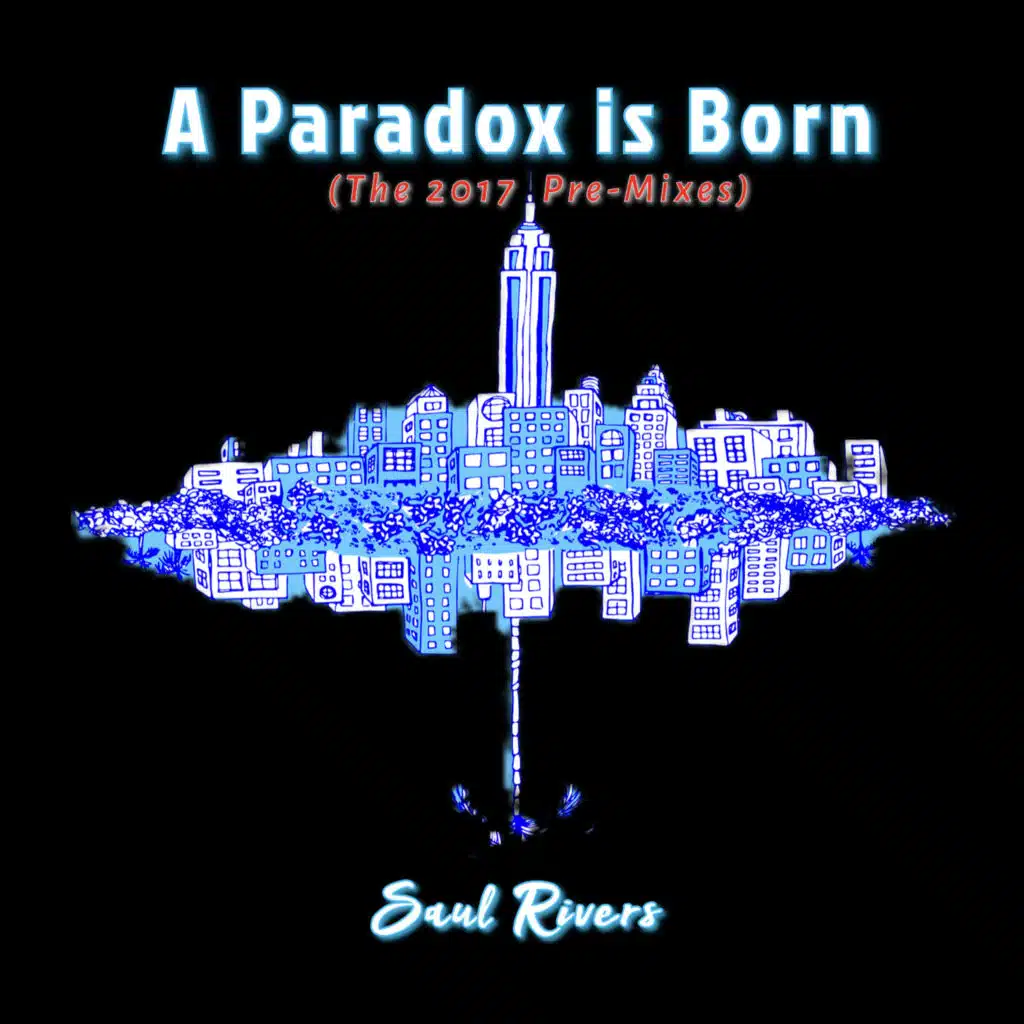 A Paradox Is Born (The 2017 Pre-Mixes)