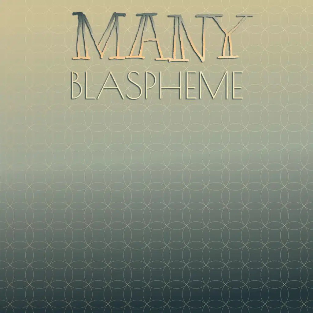 Many Blaspheme