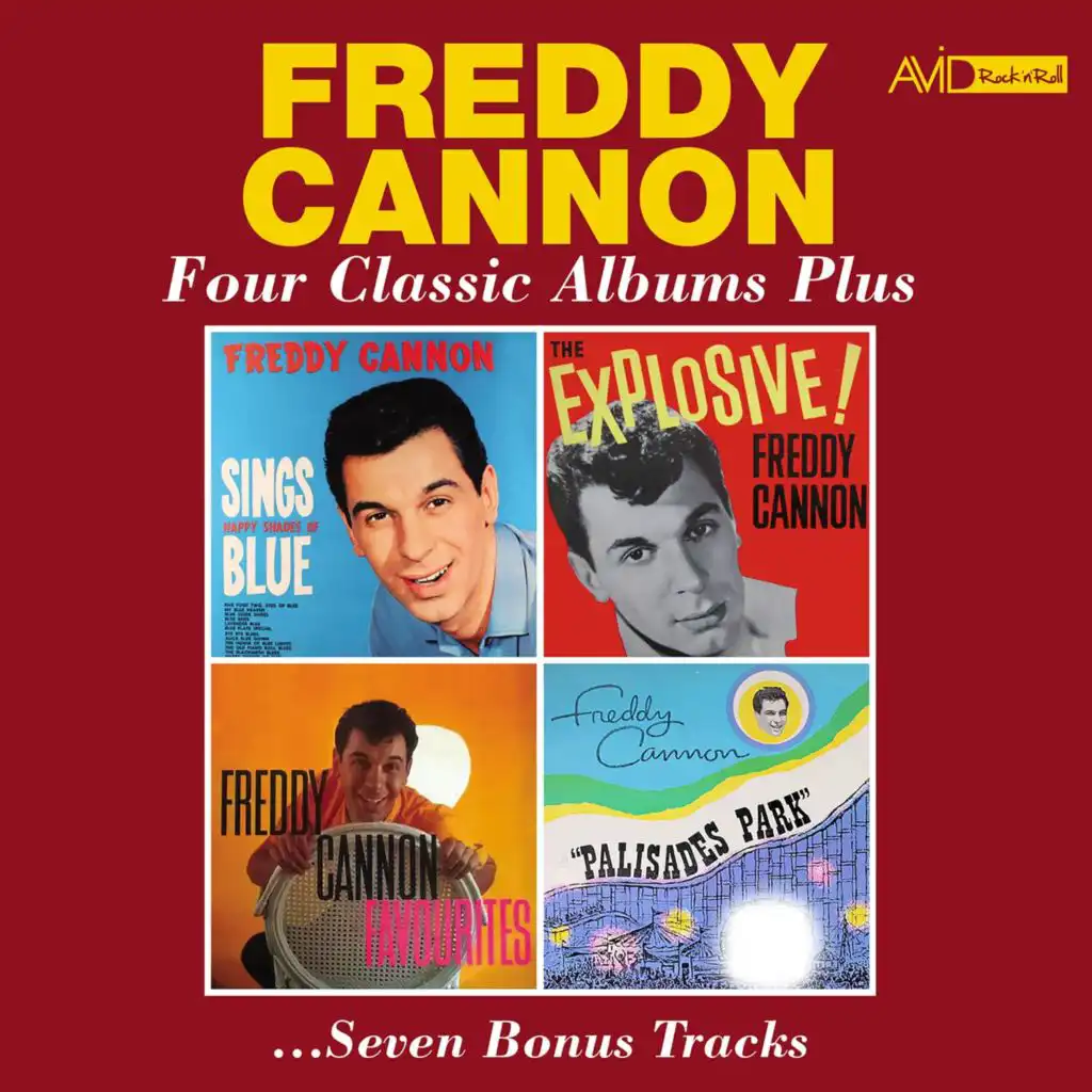 Four Classic Albums Plus (Sings Happy Shades of Blue / The Explosive! / Freddy Cannon Favourites / Palisades Park) (Digitally Remastered)
