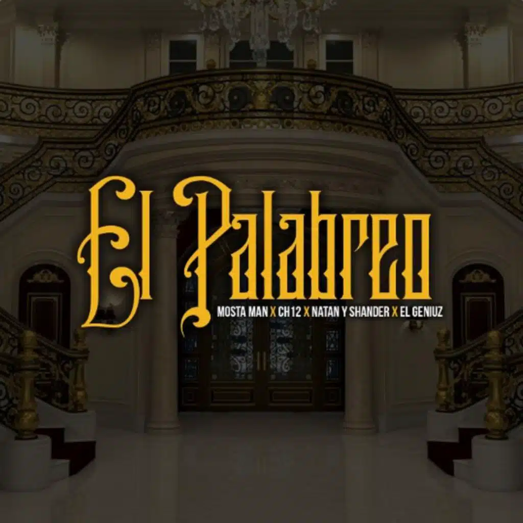 El Palabreo (feat. Ch12, El Geniuz & Natan & Shander)