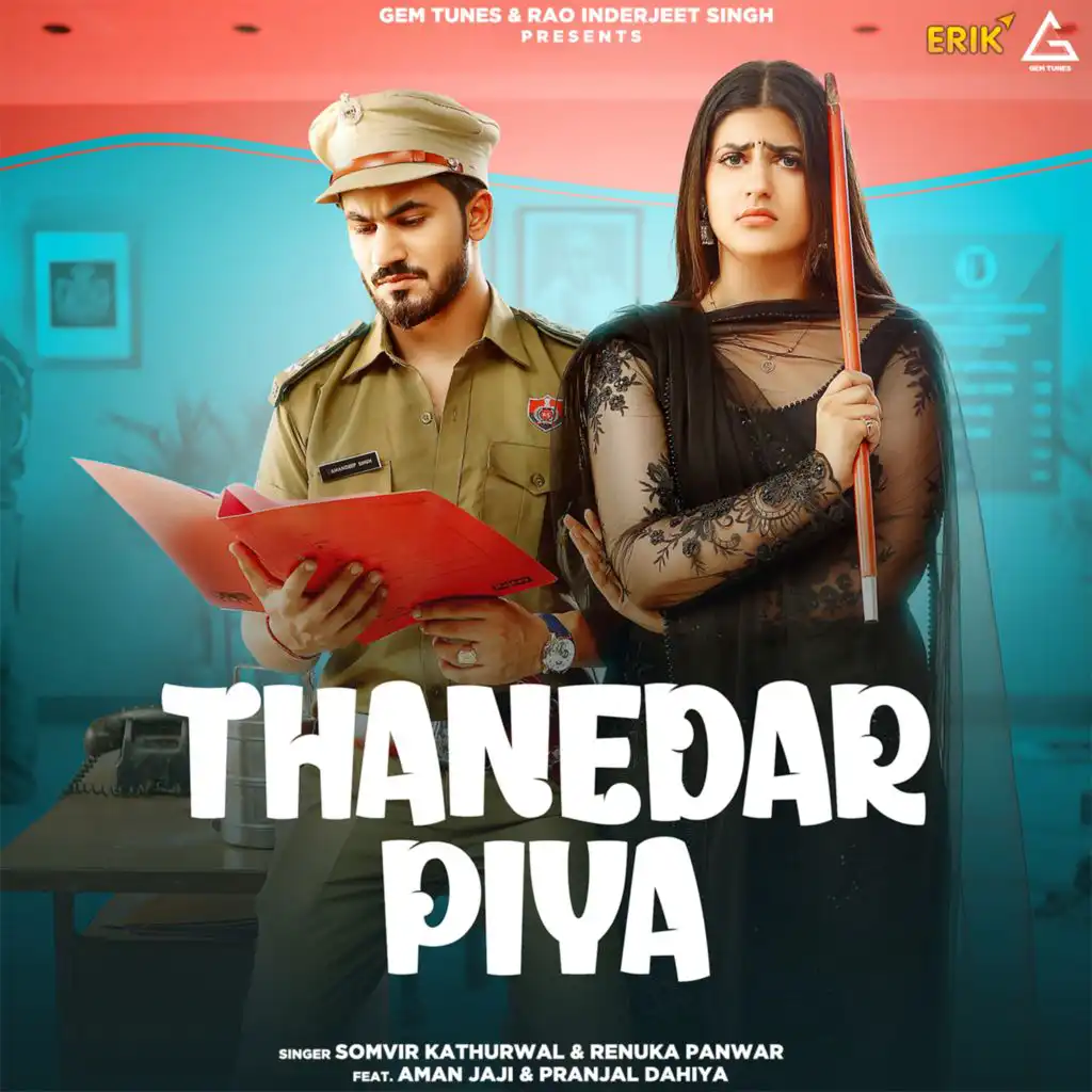 Thanedar Piya (feat. Aman Jaji & Pranjal Dahiya)