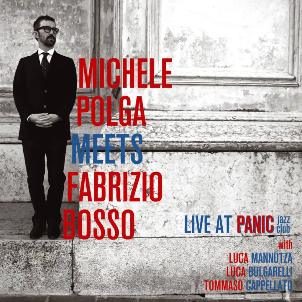 Michele Polga Meets Fabrizio Bosso (Live at Panic Jazz Club) [feat. Luca Mannutza, Luca Bulgarelli & Tommaso Cappellato]