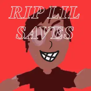 RIP LIL SAVES