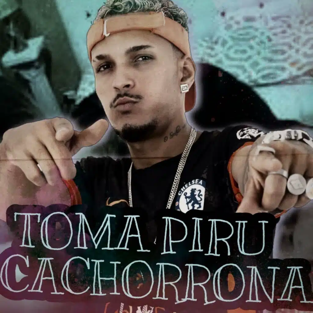 Toma Piru Cachorrona (feat. Polo na Voz)
