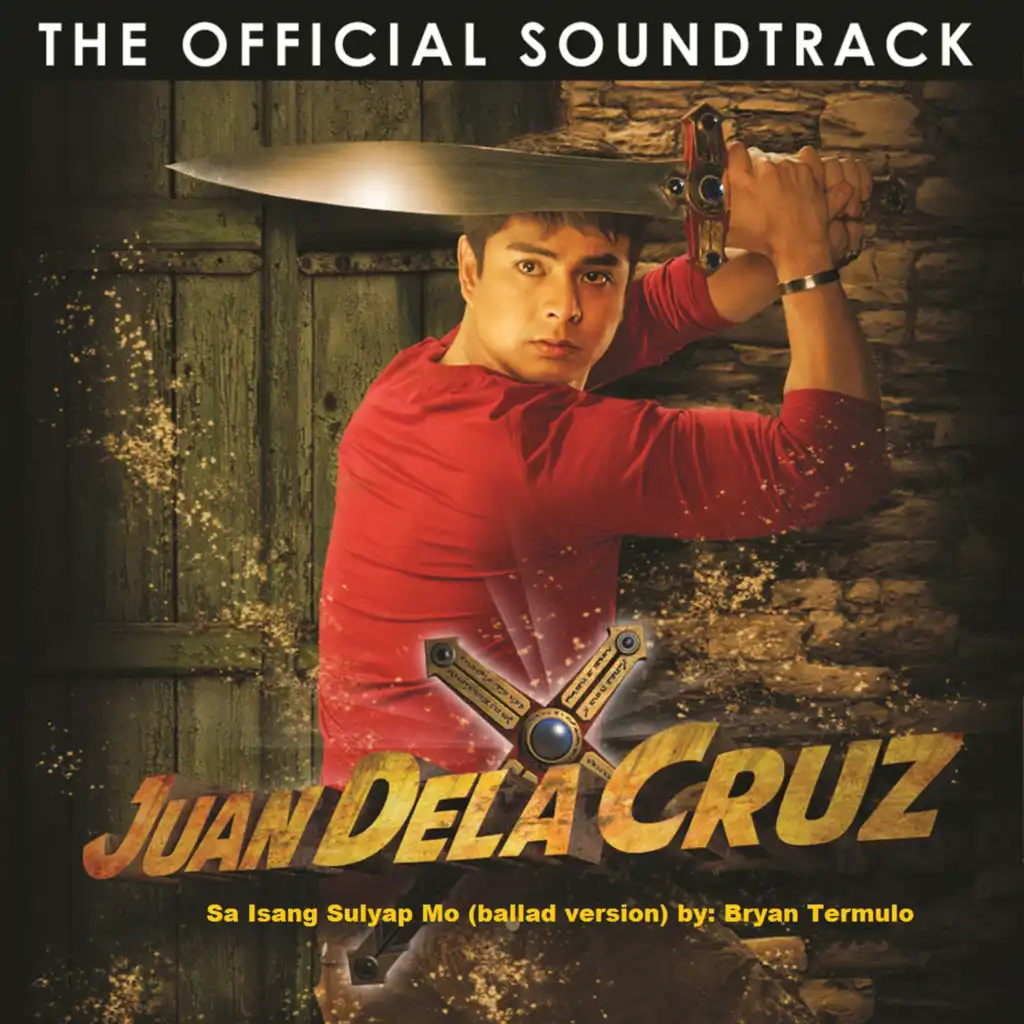 Sa Isang Sulyap Mo (Ballad Version) [From "Juan Dela Cruz"]