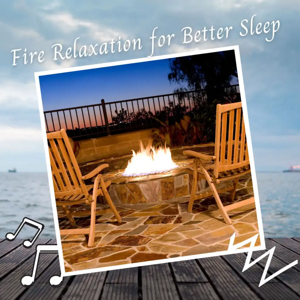 Fire Relaxation for Better Sleep