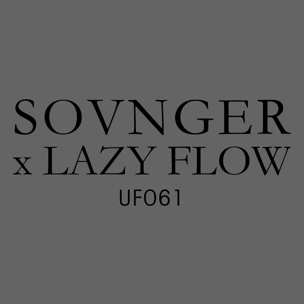 Sovnger, Lazy Flow