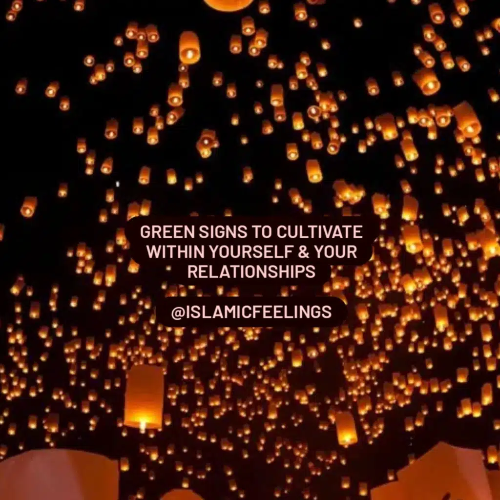 Green signs to cultivate within yourself & your relationships | islamic feelings