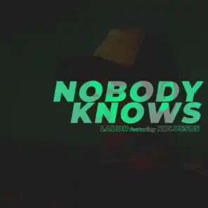 Nobody Knows (feat. Kolussus)