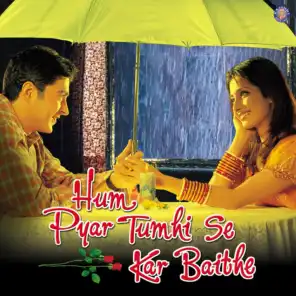 Hum Pyar Tumhi Se Kar Baithe (Original Motion Picture Soundtrack)
